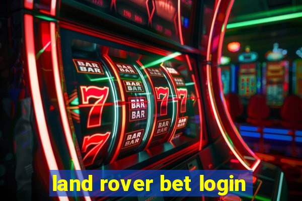 land rover bet login